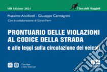 Prontuario delle violazioni al codice della strada e alle leggi sulla circolazione dei veicoli libro di Ancillotti Massimo; Carmagnini Giuseppe