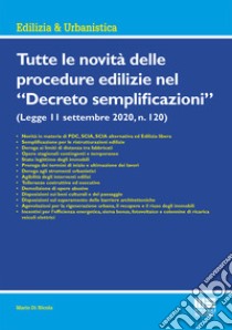 Tutte le novità delle procedure edilizie nel «Decreto semplificazioni» libro di Di Nicola Mario