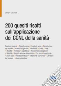 200 quesiti risolti sull'applicazione dei CCNL della sanità libro di Simonetti Stefano