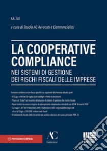 La cooperative compliance nei sistemi di gestione dei rischi fiscali delle imprese libro di Studio AC Avvocati e Commercialisti (cur.)