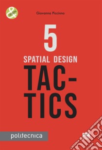 5 spatial design tac-tics libro di Piccinno Giovanna