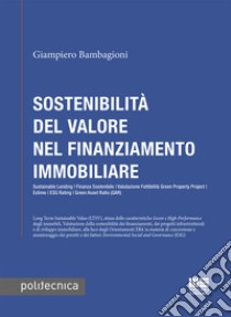 Sostenibilità del valore nel finanziamento immobiliare libro di Bambagioni Giampiero