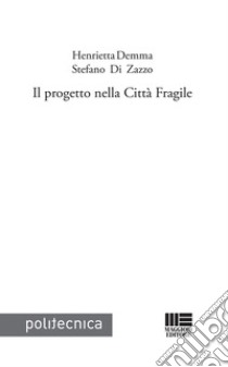 Il progetto nella città fragile libro di Demma Henrietta; Di Zazzo Stefano