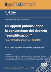 Gli appalti pubblici dopo la conversione del decreto semplificazioni (D.L. 76/2020 conv. in L. 120/2020) libro di Capotorto Dario; Massari Alessandro