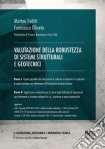 Valutazione della robustezza di sistemi strutturali e geotecnici libro di Felitti Matteo; Oliveto Francesco