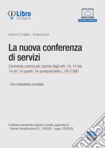 La nuova conferenza di servizi. Con espansione online libro di Cimellaro Antonino; Ferruti Andrea