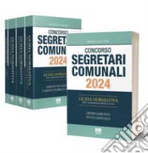 Concorso segretari comunali 2024. Guida normativa per l'amministrazione locale libro di Narducci Riccardo