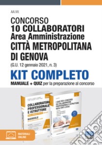 Concorso 10 collaboratori Area amministrazione Città metropolitana di Genova (G.U. 12 gennaio 2021, n. 3). Con espansione online libro di Oliveri Luigi