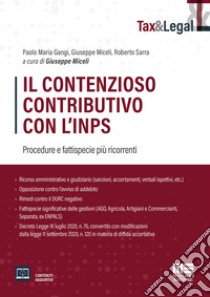 Il contenzioso contributivo con l'INPS libro di Gangi Paolo Maria; Miceli Giuseppe; Sarra Roberto