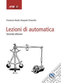 Lezioni di automatica libro di Basile Francesco; Chiacchio Pasquale