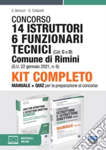 Concorso 14 Istruttori 6 Funzionari tecnici (Cat. C e D) Comune di Rimini (G.U. 22 gennaio 2021, n. 6). Kit completo libro di Bertuzzi Stefano; Cottarelli Gianluca