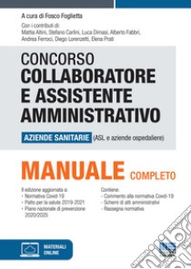 Concorso collaboratore e assistente amministrativo aziende sanitarie (ASL e Aziende ospedaliere). Con espansione online libro di Foglietta F. (cur.)