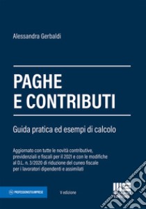 Paghe e contributi. Guida pratica ed esempi di calcolo libro di Gerbaldi Alessandra