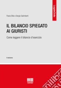 Il bilancio spiegato ai giuristi libro di Galimberti Sergio; Silla Flavia