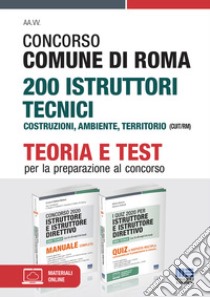 Concorso Comune di Roma 200 Istruttori tecnici Costruzioni, ambiente, territorio (CUIT/RM). Kit completo libro di Bertuzzi Stefano; Cottarelli Gianluca