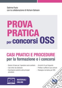 Prova pratica per Concorsi OSS. Con espansione online libro di Fazio Sabrina; Bahssin Hicham