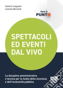 Spettacoli ed eventi dal vivo libro di Linguanti Saverio; Bernardi Lorenzo