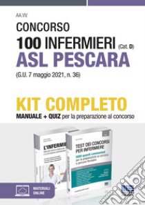 Concorso 100 infermieri (Cat. D) ASL Pescara (G.U. 7 maggio 2021, n. 36). Kit completo. Con espansione online libro di Fabbri Cristina; Moltalti Marilena; Cervella Ivano