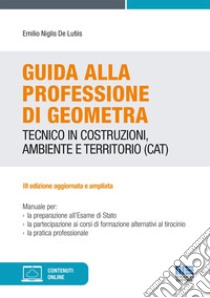 Guida alla professione di geometra libro di Niglis De Lutiis Emilio