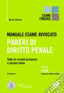 Manuale esame avvocato. Pareri di diritto penale libro di Zincani Marco