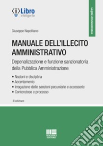 Manuale dell'illecito amministrativo libro di Napolitano Giuseppe