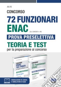 Kit Concorso 72 Funzionari ENAC (G.U. 22/6/2021 n. 49) Prova preselettiva. Teoria e test. Con software di simulazione libro di Cotruvo G. (cur.)