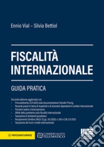 Fiscalità internazionale. Guida pratica libro di Vial Ennio; Bettiol Silvia