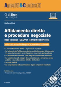 Affidamento diretto e procedure negoziate dopo la legge 108/2021 (Semplificazioni-bis) libro di Usai Stefano