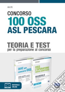 Concorso 100 OSS ASL Pescara. Kit. Con espansione online libro di Cervella Ivano; Di Giacomo Patrizia; Montalti Marilena