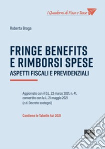 Fringe benefits e rimborsi spese libro di Braga Roberta