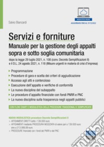 Servizi e forniture. Manuale per la gestione degli appalti sopra e sotto soglia comunitaria. Con modulistica online libro di Biancardi Salvio