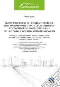 Nuove procedure dei contratti pubblici, dei contratti PNRR e PNC e degli interventi cofinanziati dai fondi strutturali dell'UE dopo il decreto semplificazioni bis libro di Agliata Marco