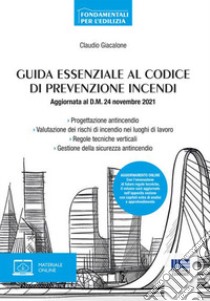 Guida essenziale al codice di prevenzione incendi libro di Giacalone Claudio