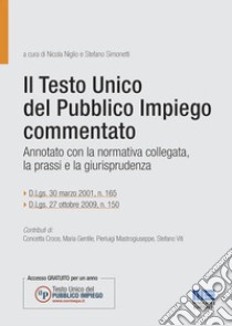 Il testo unico del pubblico impiego commentato libro di Niglio N. (cur.); Simonetti S. (cur.)