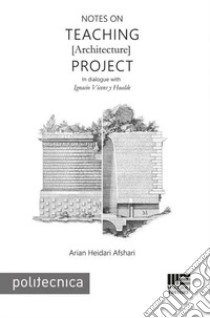 Notes on teaching (architecture) project libro di Heidari Afshari Arian