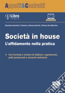 Società in house libro di Anselmi Daniela; Smerchinich Federico; De Martino Chiara