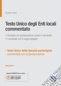 Testo unico degli Enti locali commentato libro di Carpino Riccardo