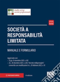 Società a responsabilità limitata. Manuale e formulario libro di Studio Verna Società Professionale (cur.)