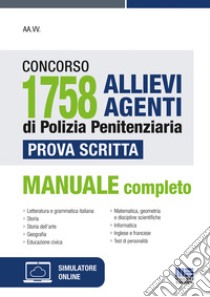 Concorso 1758 allievi agenti di polizia penitenziaria. Prova scritta. Con espansione online. Con software di simulazione libro