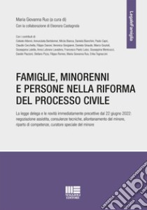 Famiglie, minorenni e persone nella riforma del processo civile libro di Ruo M. G. (cur.)