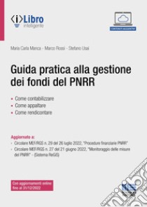 Guida pratica alla gestione dei fondi del PNRR libro di Manca Maria Carla; Rossi Marco; Usai Stefano