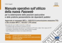 Manuale operativo sull'utilizzo della nuova Passweb. Per la sistemazione delle posizioni assicurative e delle pratiche pensionistiche dei dipendenti pubblici libro di Giuggioli Emilio