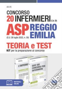 Concorso 20 infermieri (Cat. D) ASP Reggio Emilia (G.U. 26 luglio 2022, n. 59). Kit per la preparazione al concorso libro