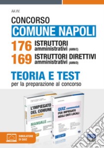 Concorso Comune Napoli 176 Istruttori amministrativi (AMM/C) 169 Istruttori direttivi amministrativi (AMM/D). Teoria e Test per la preparazione al concorso. Con espansione online libro di Biancardi Salvio; Damiani William; Lequaglie Eugenio