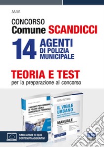 Concorso Comune Scandicci 14 Agenti di Polizia municipale libro di Ancillotti Massimo; Barusso Edoardo; Bertuzzi Rosa