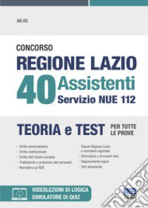 Concorso regione Lazio 40 assistenti servizio NUE 112. Teoria e test per tutte le prove. Con espansione online libro di Tramontano Luigi; Cotruvo Giuseppe; Fazio Sabrina