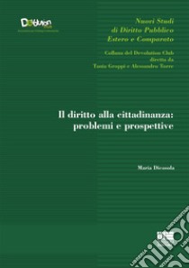 Il diritto alla cittadinanza: problemi e prospettive libro di Dicosola Maria