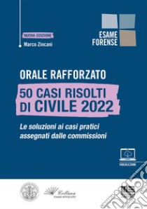 Orale rafforzato. 50 casi risolti di civile libro di Zincani Marco