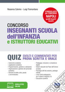 Concorso insegnanti scuola dell'infanzia e istruttori educativi libro di Calvino Rosanna; Tramontano Luigi