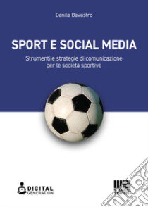 Sport e social media libro di Bavastro Danila